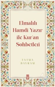 Elmalılı Hamdi Yazır İle Kur'an Sohbetleri