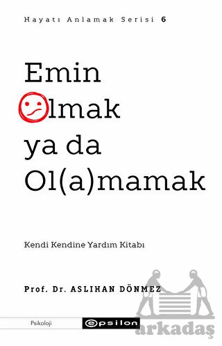 Emin Olmak Ya Da Ol(A)Mamak