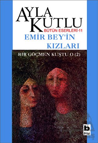 Emir Bey´in Kızları; Bir Göçmen Kuştu O 2