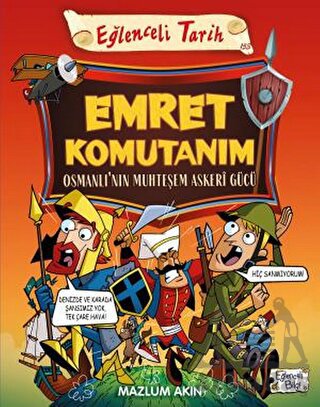 Emret Komutanım - Osmanlı’Nın Muhteşem Askeri Gücü