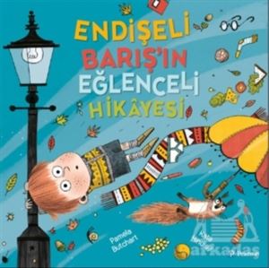 Endişeli Barış’In Eğlenceli Hikayesi