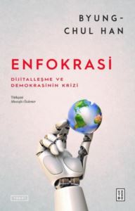 Enfokrasi - Dijitalleşme Ve Demokrasinin Krizi