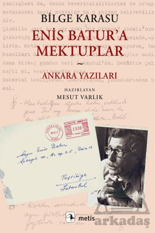 Enis Batur'a Mektuplar Ve Ankara Yazıları - Thumbnail
