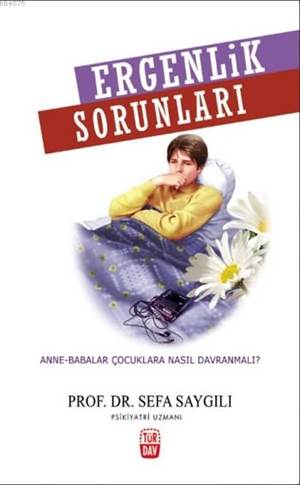 Ergenlik Sorunları; Anne - Babalar Çocuklara Nasıl Davranmalı