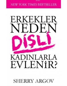 Erkekler Neden Dişli Kadınlarla Evlenir