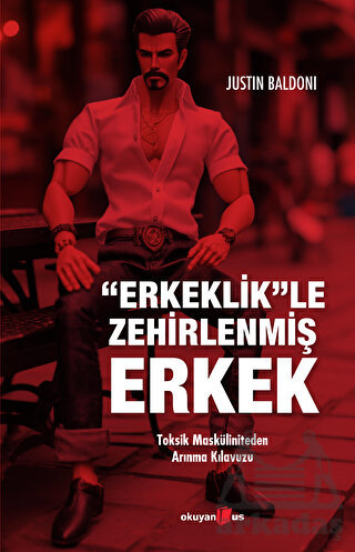 Erkeklik”Le Zehirlenmiş Erkek