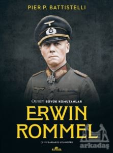 Erwin Rommel - Osprey Büyük Komutanlar