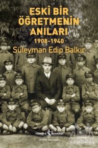 Eski Bir Öğretmenin Anıları 1908-1940