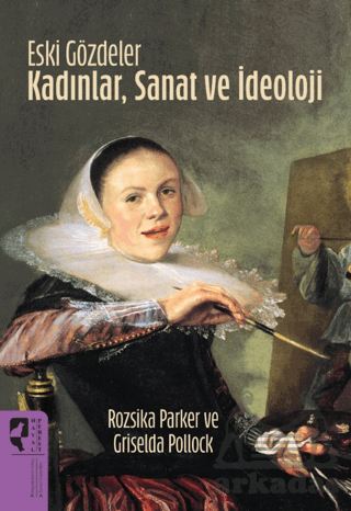 Eski Gözdeler Kadınlar, Sanat Ve İdeoloji