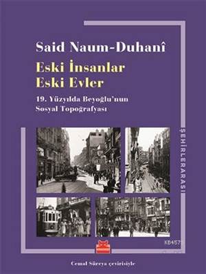 Eski İnsanlar Eski Evler; 19. Yüzyılda Beyoğlu'nun Sosyal Topoğrafyası