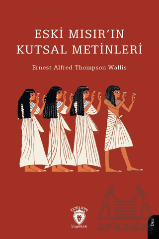 Eski Mısır’In Kutsal Metinleri