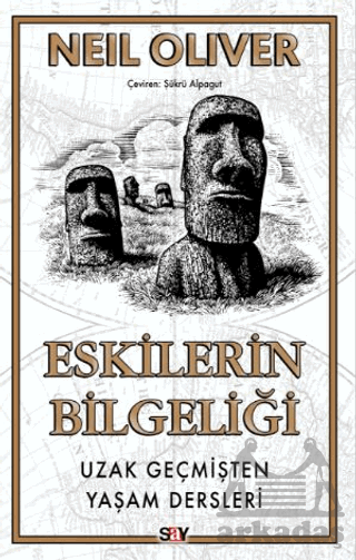 Eskilerin Bilgeliği Uzak Geçmişten Yaşam Dersleri