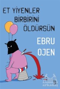 Et Yiyenler Birbirini Öldürsün