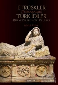 Etrüskler (Tursakalar) Türk İdiler Din Ve Dil İle İlgili Deliller