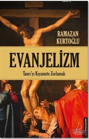 Evanjelizm; Tanrı'yı Kıyamete Zorlamak