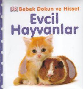 Evcil Hayvanlar; Bebek Dokun ve Hisset Serisi, (0-2 Yaş)