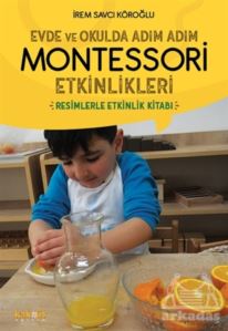 Evde Ve Okulda Adım Adım Montessori Etkinlikleri