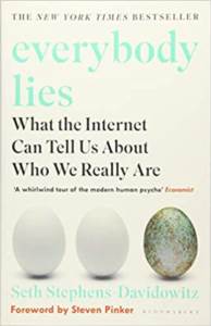 Everybody Lies: What The Internet Can Tell Us About Who We Really Are