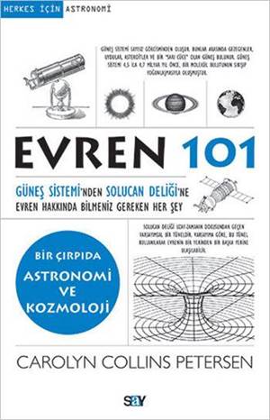 Evren 101; Güneş Sistemi'nden Solucan Deliği'ne Evren Hakkında Bilmeniz Gereken Her Şey