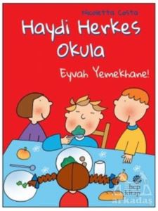 Eyvah Yemekhane! - Haydi Herkes Okula