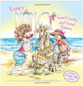 Fancy Nancy: Sand Castles and Sand Palaces