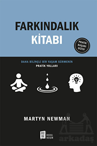 Farkındalık Kitabı - Daha Bilinçli Bir Yaşam Sürmenin Pratik Yolları