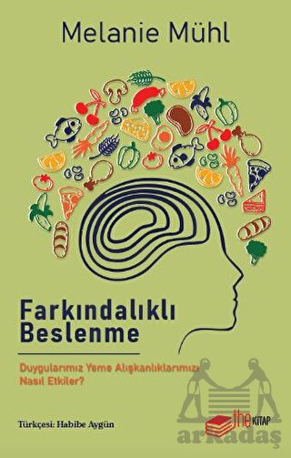 Farkındalıklı Beslenme: Duygularımız Yeme Alışkanlıklarımızı Nasıl Etkiler?