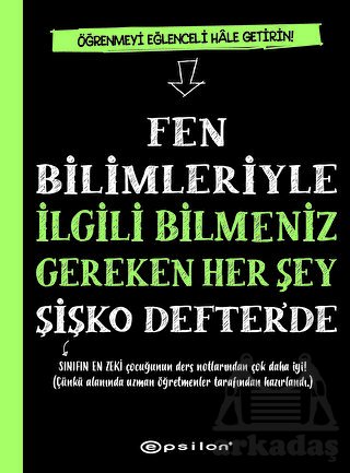 Fen Bilimleriyle İlgili Bilmeniz Gereken Her Şey Şişko Defter’De