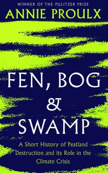 Fen, Bog and Swamp A Short History of Peatland Destruction and Its Role in the Climate Crisis