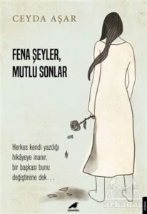 Fena Şeyler Mutlu Sonlar