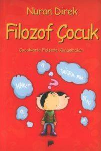 Filozof Çocuk; Çocuklarla Felsefe Konuşmaları