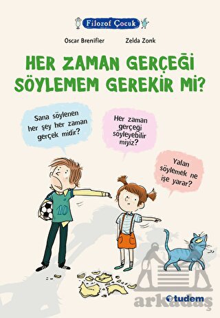 Filozof Çocuk - Her Zaman Gerçeği Söylemem Gerekir Mi?