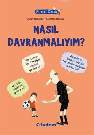 Filozof Çocuk - Nasıl Davranmalıyım?