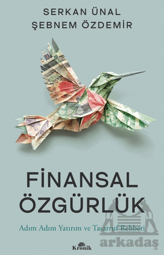 Finansal Özgürlük Adım Adım Yatırım Ve Tasarruf Rehberi