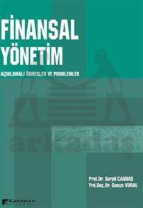 Finansal Yönetim; Açıklamalı Örnekler ve Problemler