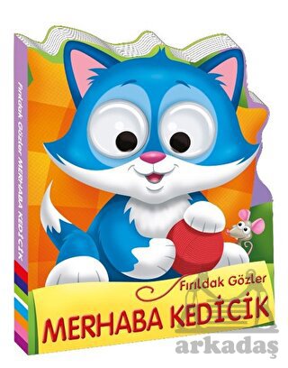 Fırıldak Gözler - Merhaba Kedicik