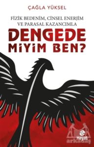 Fizik Bedenim, Cinsel Enerjim Ve Parasal Kazancımla Dengede Miyim Ben?