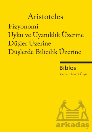 Fizyonomi, Uyku Ve Uyanıklık Üzerine, Düşler Üzerine, Düşlerde Bilicilik Üzerine