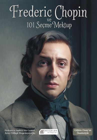 Frederic Chopin ve 101 Seçme Mektup