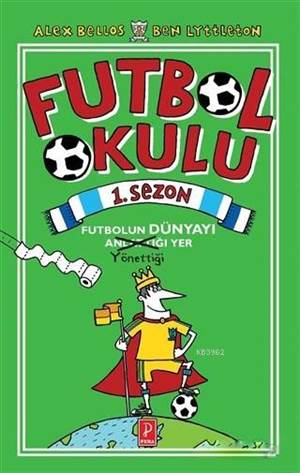 Futbol Okulu 1. Sezon; Futbolun Dünyayı Yönettiği Yer