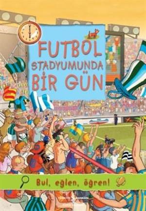 Futbol Stadyumunda Bir Gün