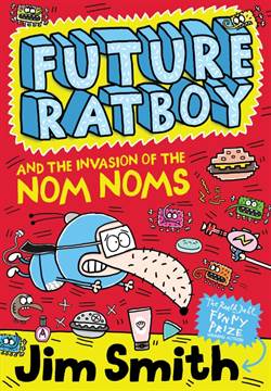 Future Ratboy And The Invasion Of The Nom Noms