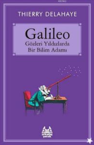 Galileo - Gözleri Yıldızlarda Bir Bilim Adamı