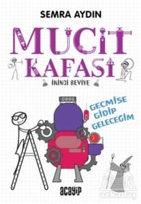 Geçmişe Gidip Geleceğim - Mucit Kafası