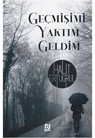 Geçmişimi Yaktım Geldim