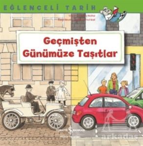 Geçmişten Günümüze Taşıtlar - Eğlenceli Tarih