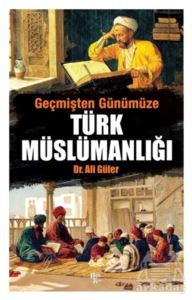 Geçmişten Günümüze Türk Müslümanlığı