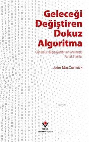 Geleceği Değiştiren Dokuz Algoritma; Günümüz Bilgisayarlarının Ardındaki Parlak Fikirler