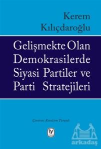 Gelişmekte Olan Demokrasilerde Siyasi Partiler Ve Parti Stratejileri