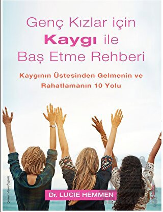 Genç Kızlar İçin Kaygı İle Baş Etme Rehberi